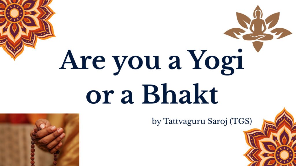 Yoga vs Bhakti are you a yogi or a bhakta